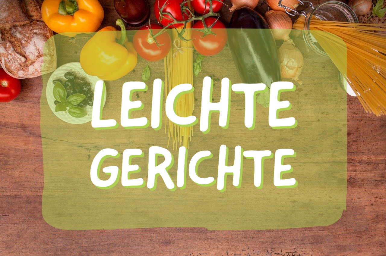 Leichte Gerichte die Zeit sparen