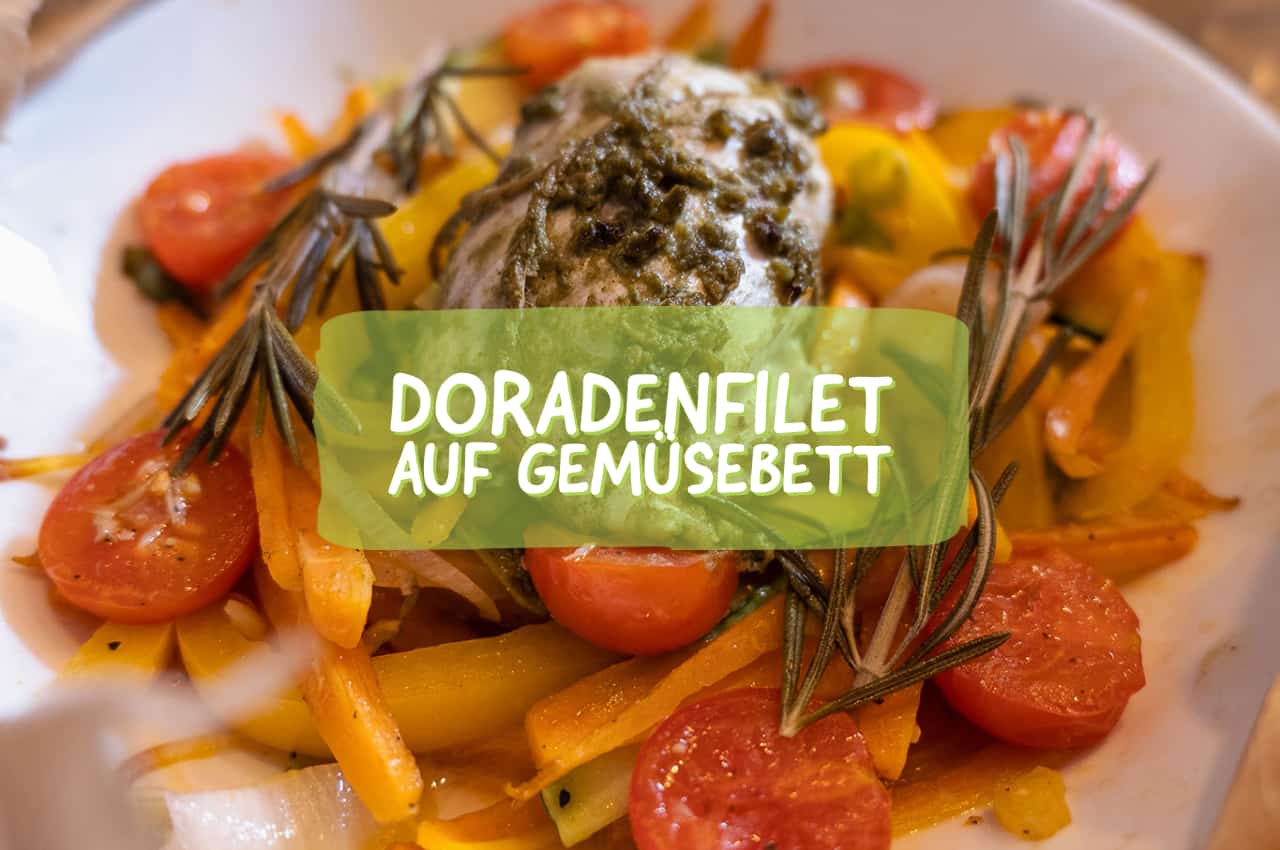 Fisch Rezept | Doradenfilet auf Gemüse in Papier gegart